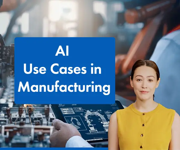 AI Use Cases in Manufacturing